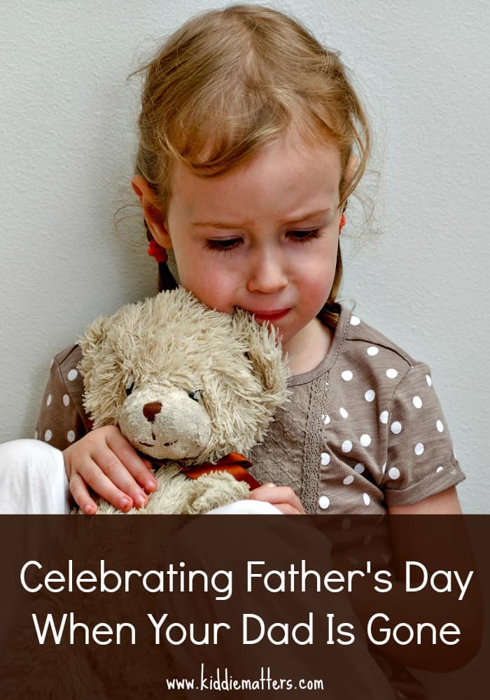 Celebrating Father’s Day When Your Child’s Dad Is Gone